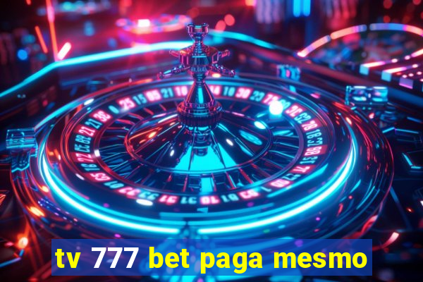 tv 777 bet paga mesmo